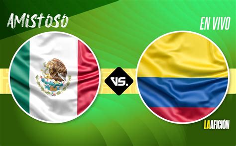 mexico vs colombia amistoso
